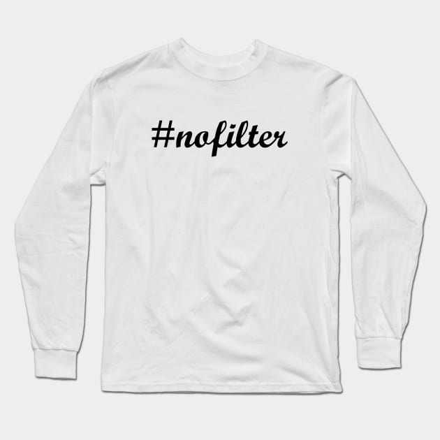 #nofilter Long Sleeve T-Shirt by MandalaHaze